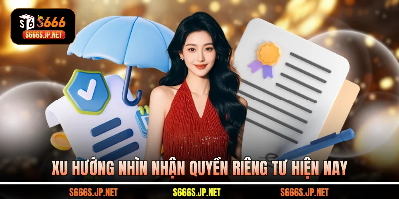 Xu hướng nhìn nhận quyền riêng tư hiện nay